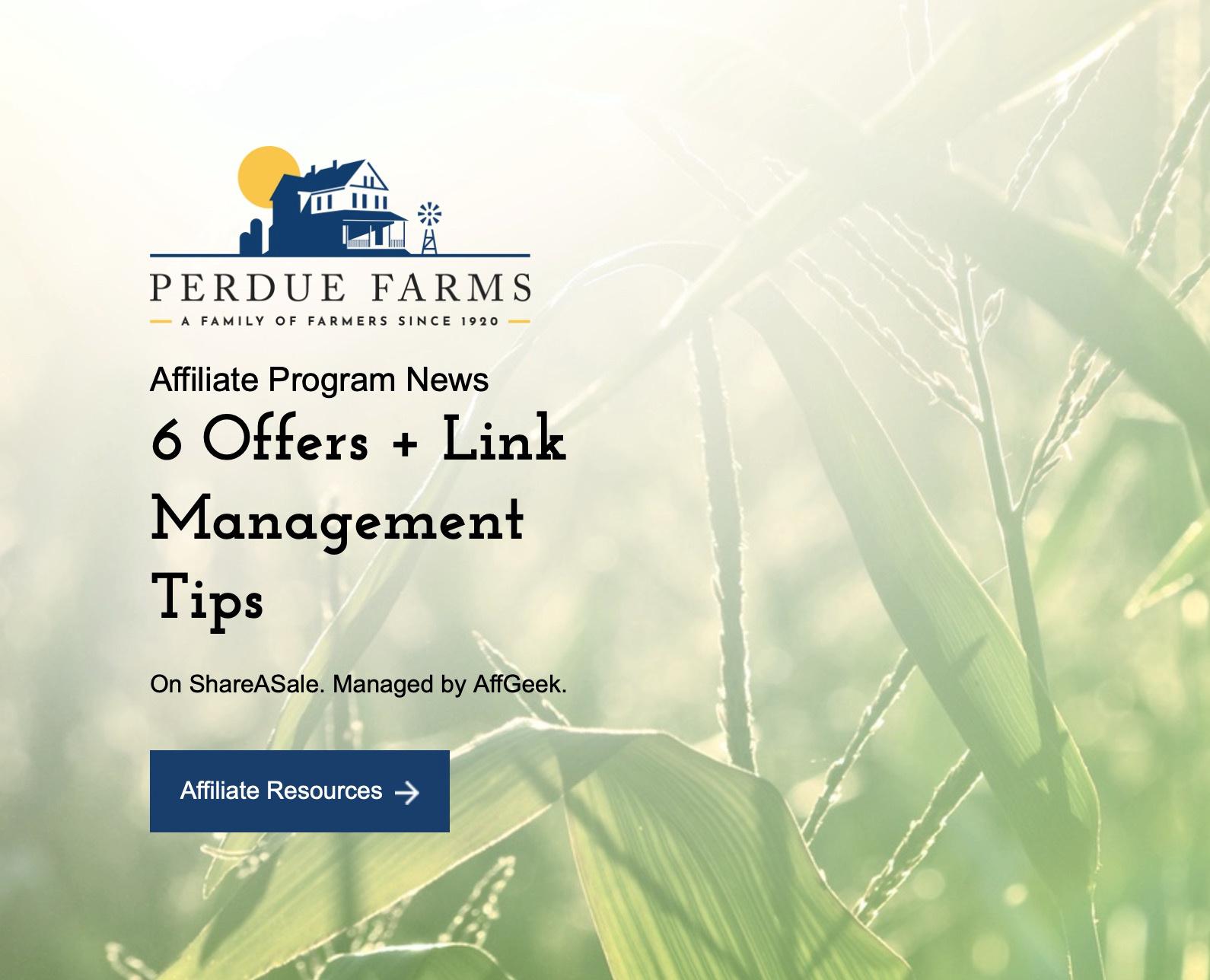 6 Strong Offers at Perdue Farms + Link Management Tips AffGeek Beamer
